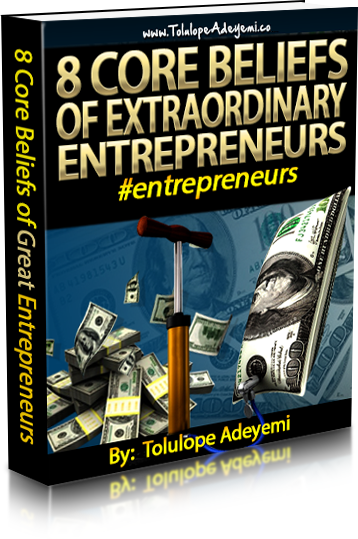 8 Core Beliefs Of Extraordinary Entrepreneurs Bookshot